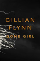 Gone Girl, by Gillian Flynn